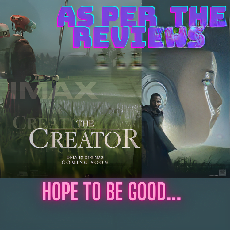 Will it be the best Sci-Fri film this year with “The Creator”.
