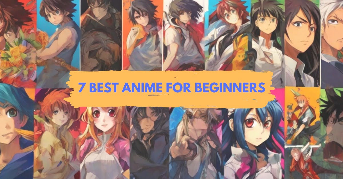 7 best anime for beginners