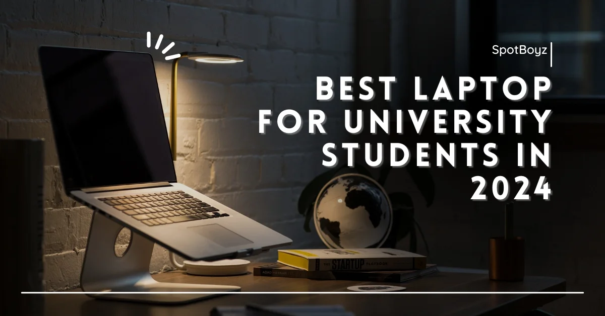 The Best Laptops for University Students on a budget in 2024 7 Best laptops for university students