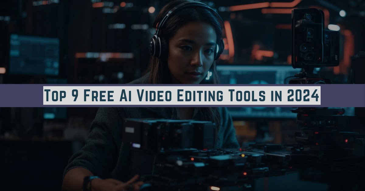 Top 9 Free Ai YouTube Video Editing Tools in 2024